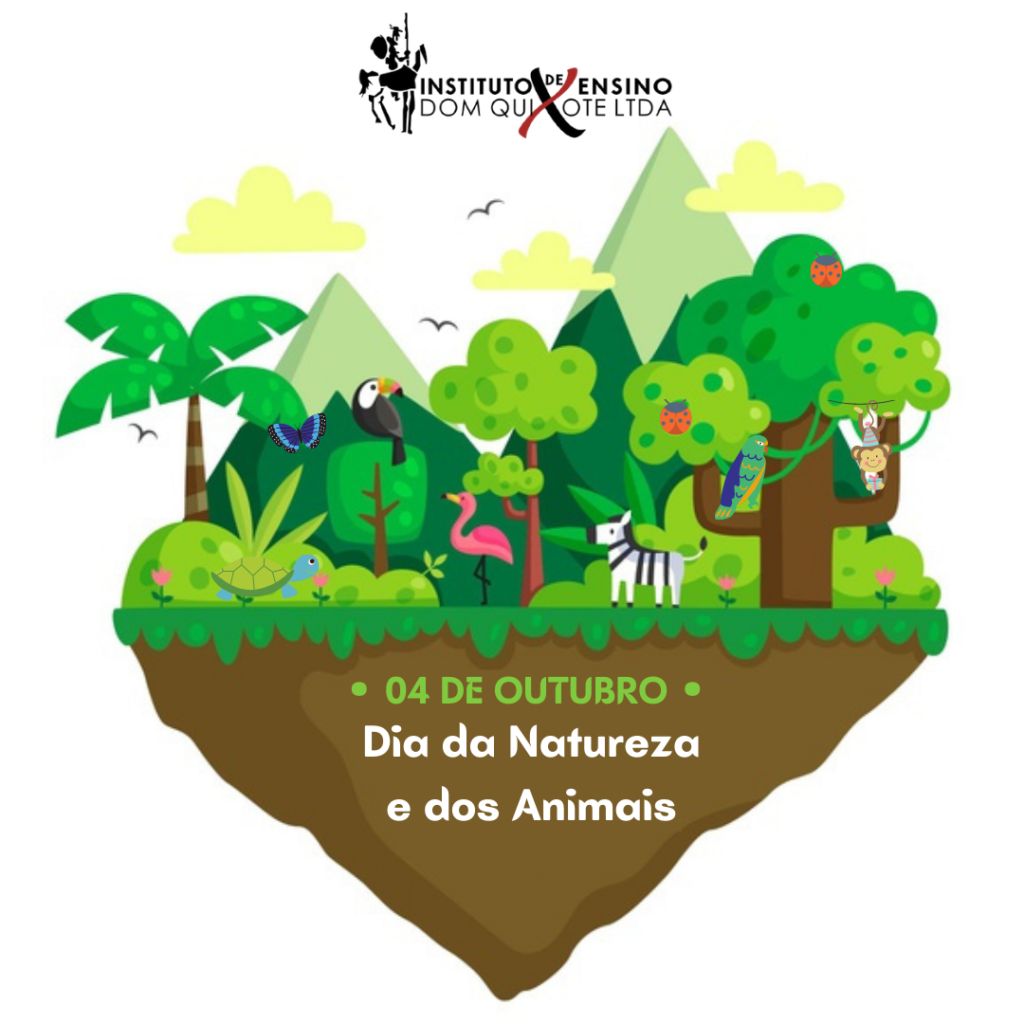 04 de Outubro Dia Mundial da Natureza e dos Animais Instituto de Ensino Dom Quixote 04 de Outubro Dia Mundial da Natureza e dos Animais Instituto de Ensino Dom Quixote