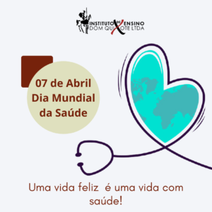 07 de Abril Dia mundial da Saúde