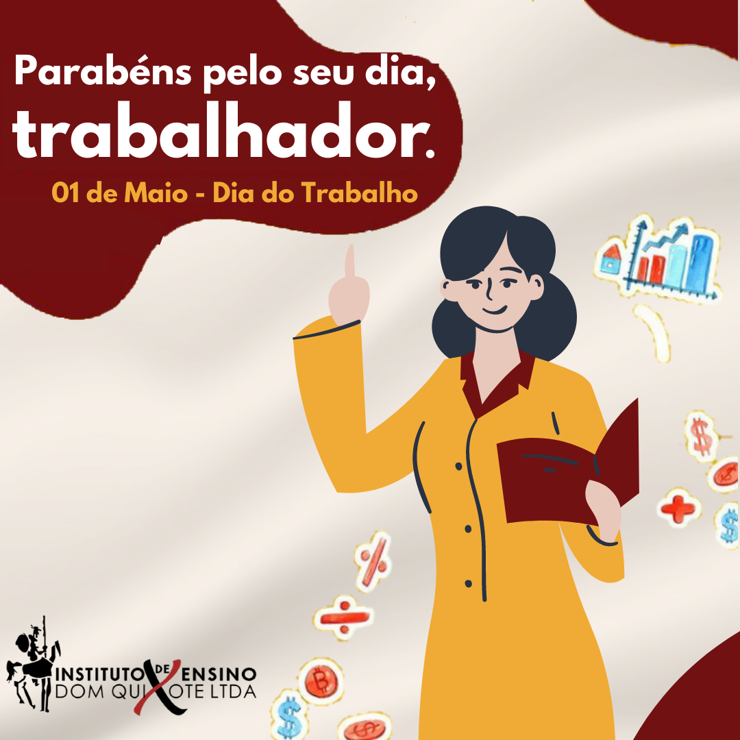 01 de Maio - Dia do Trabalho - Instituto de Ensino Dom Quixote ...