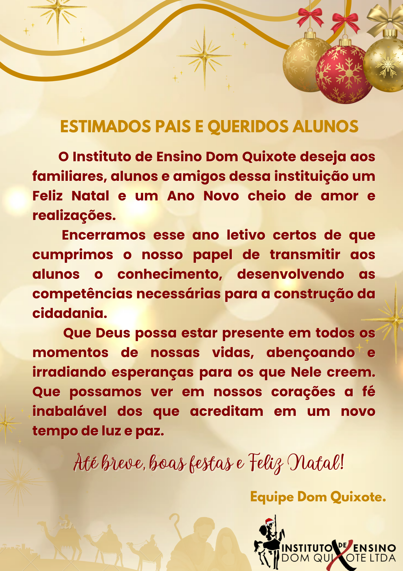 O Instituto de Ensino Dom Quixote deseja aos familiares, alunos e amigos dessa instituição um Feliz Natal e um Ano Novo cheio de amor e realizações - Instituto de Ensino Dom Quixote - O Instituto de Ensino Dom Quixote deseja aos familiares, alunos e amigos dessa instituição um Feliz Natal e um Ano Novo cheio de amor e realizações - Instituto de Ensino Dom Quixote -